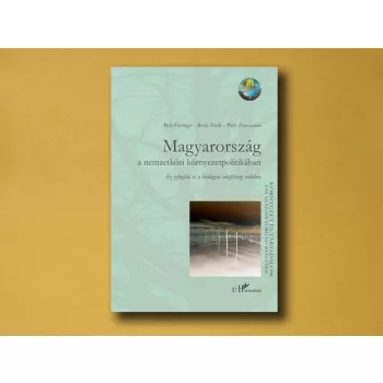   Bela Gy.-Pató Zs.-Boda Zs.: Magyarország a nemzetközi környezetpolitikában (Kifutó)