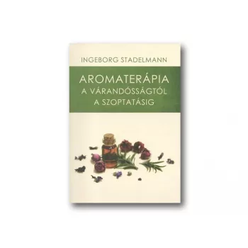   Ingeborg Stadelmann: Aromaterápia a várandósságtól a szoptatásig (kifutó)