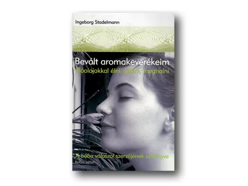 Ingeborg Stadelmann: Bevált aromakeverékeim (kifutó)