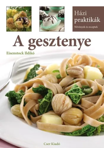 Eisenstock Ildikó: A gesztenye - Házi Praktikák