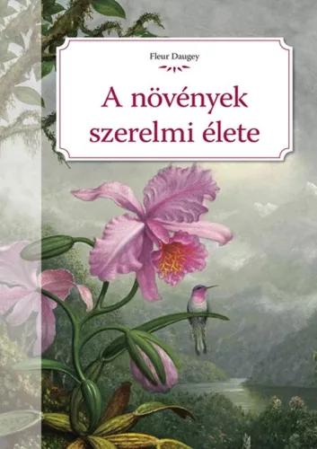 Fleur Daugey: A növények szerelmi élete