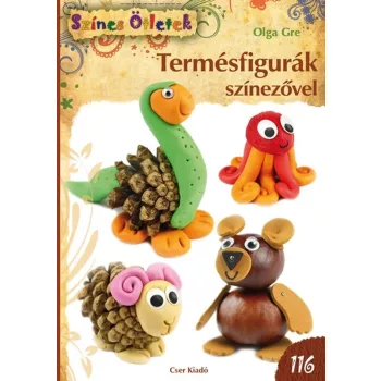   Olga Gre: Termésfigurák színezővel - Színes Ötletek 116.