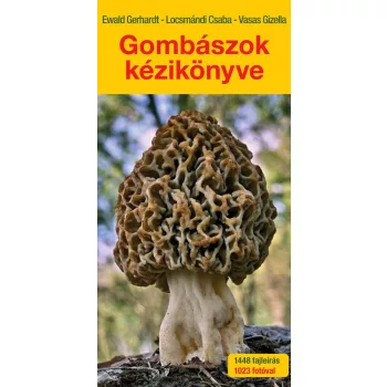   Ewald Gerhard, Vasas Gizella, Locsmándi Csaba: Gombászok kézikönyve