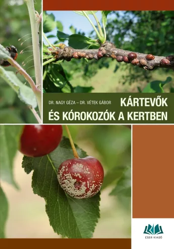 Dr. Nagy Géza – Dr. Vétek Gábor: Kártevők és kórokozók a kertben 