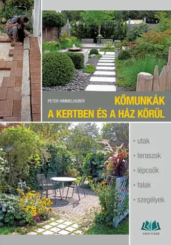 Peter Himmelhuber: Kőmunkák a kertben és a ház körül