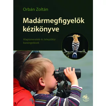 Orbán Zoltán: Madármegfigyelők kézikönyve