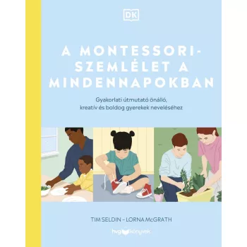   Tim Seldin - Lorna Mcgrath: A Montessori-szemlélet a mindennapokban